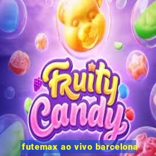 futemax ao vivo barcelona