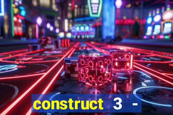 construct 3 - criar jogos