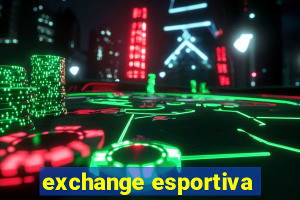 exchange esportiva