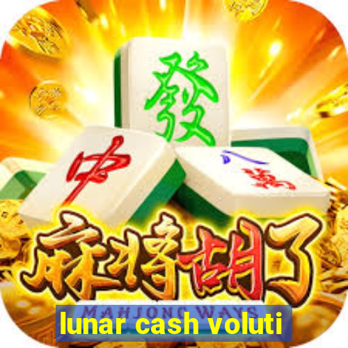 lunar cash voluti