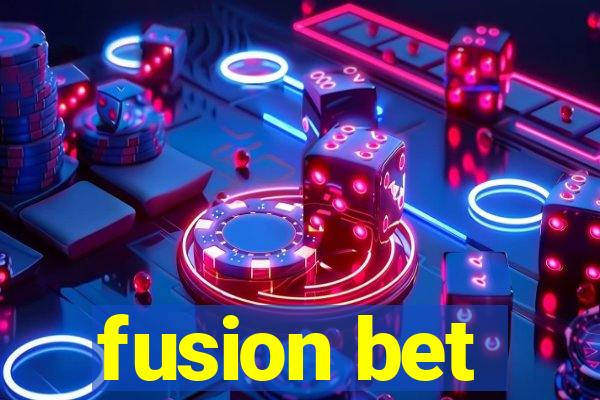 fusion bet