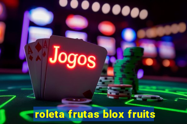 roleta frutas blox fruits