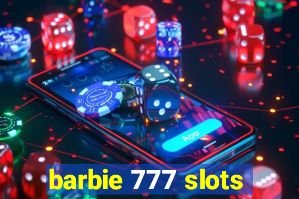 barbie 777 slots