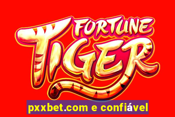 pxxbet.com e confiável