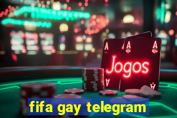 fifa gay telegram