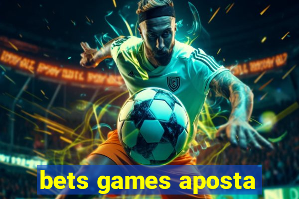 bets games aposta