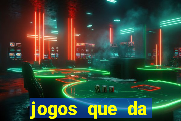 jogos que da dinheiro sem depositar