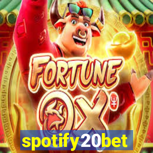 spotify20bet