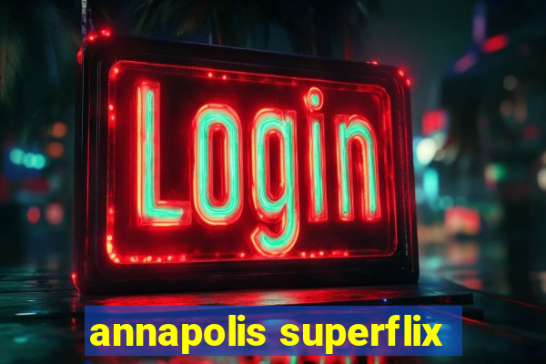 annapolis superflix