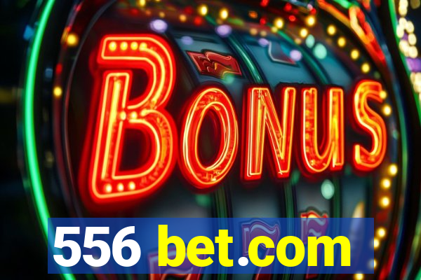 556 bet.com