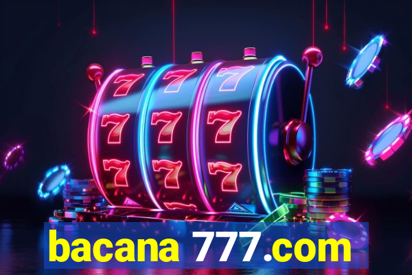 bacana 777.com