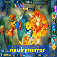 rivalrymirror