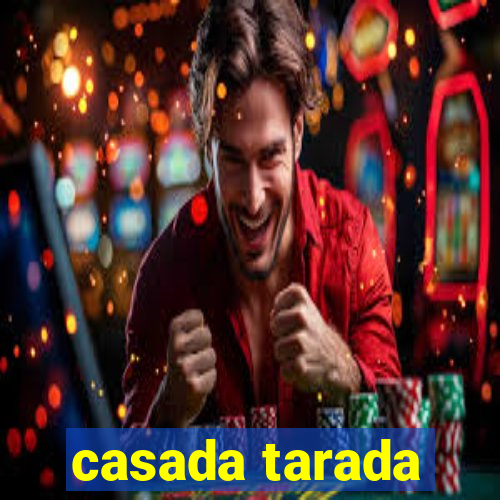 casada tarada