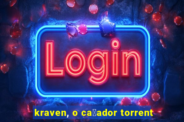 kraven, o ca莽ador torrent