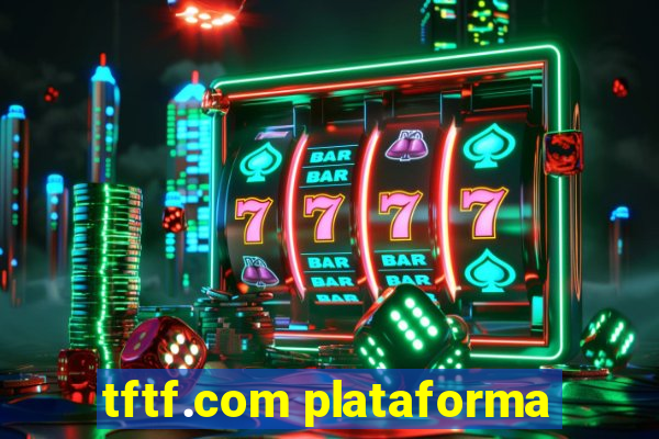 tftf.com plataforma