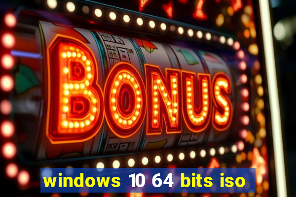 windows 10 64 bits iso