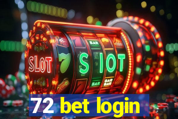 72 bet login