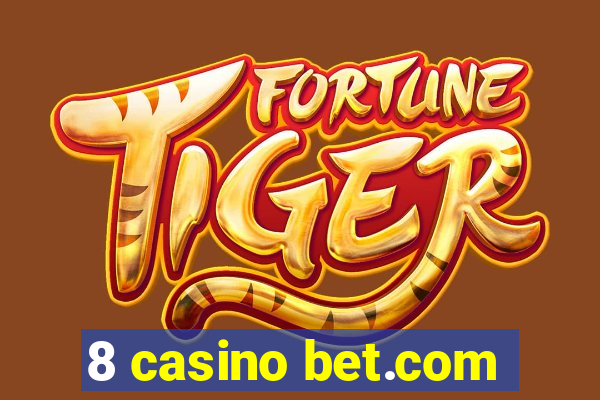 8 casino bet.com