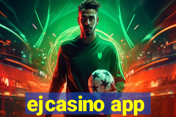 ejcasino app