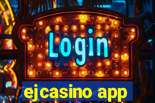 ejcasino app