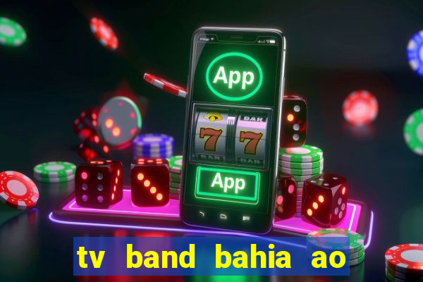 tv band bahia ao vivo online