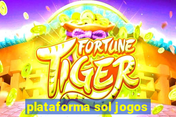 plataforma sol jogos