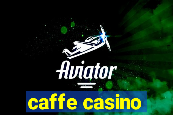 caffe casino