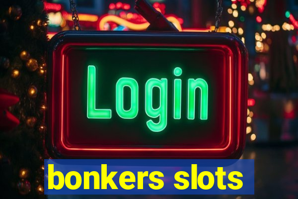 bonkers slots