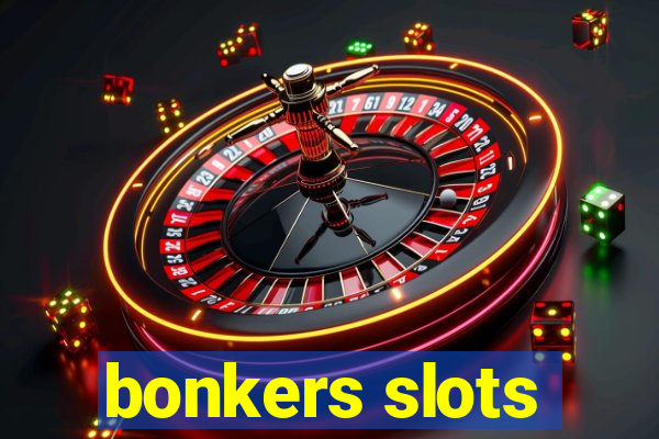 bonkers slots