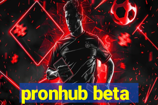 pronhub beta