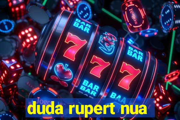 duda rupert nua