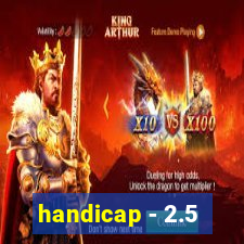 handicap - 2.5