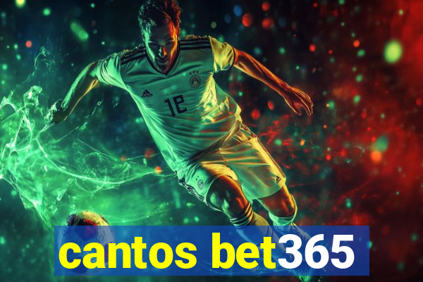 cantos bet365