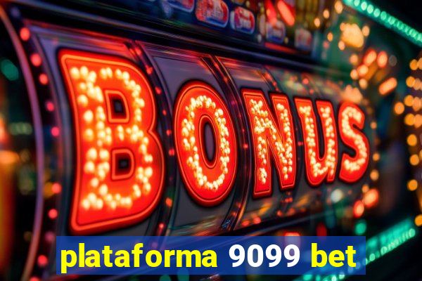 plataforma 9099 bet