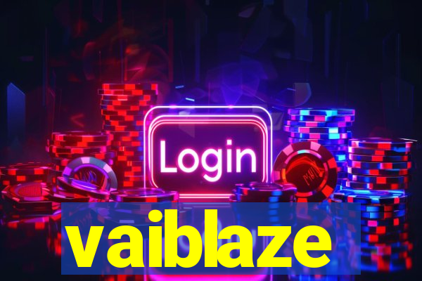 vaiblaze