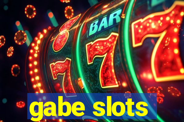 gabe slots