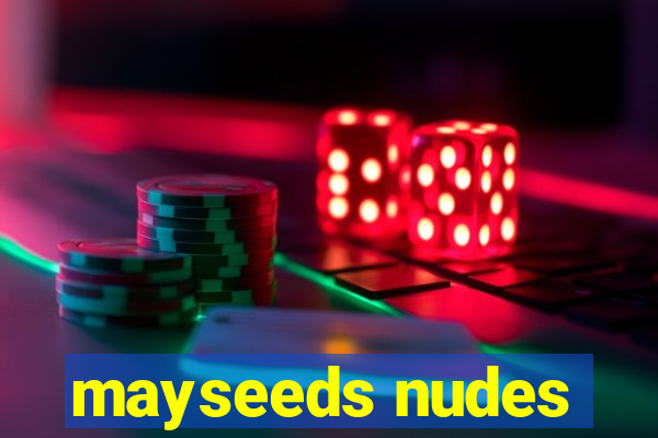 mayseeds nudes