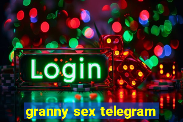 granny sex telegram