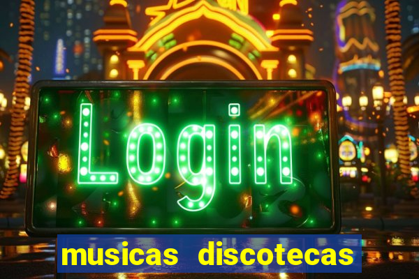 musicas discotecas anos 90