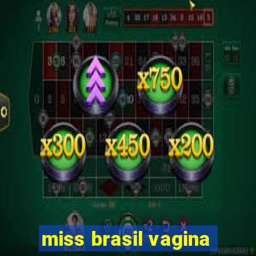 miss brasil vagina