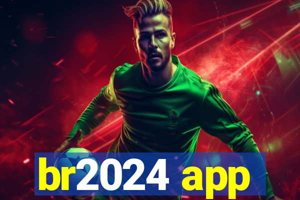 br2024 app