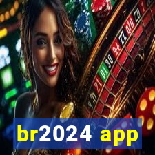 br2024 app