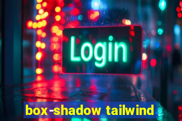 box-shadow tailwind