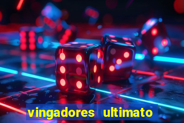 vingadores ultimato filme completo dublado