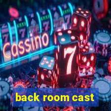 back room cast