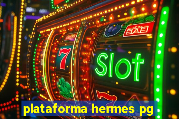 plataforma hermes pg