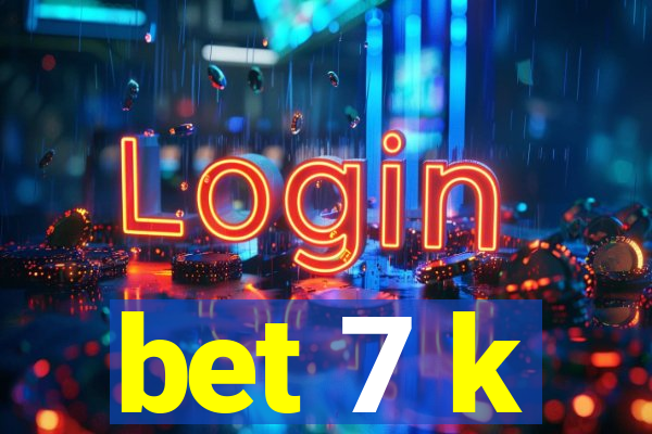 bet 7 k