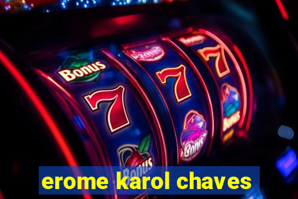 erome karol chaves