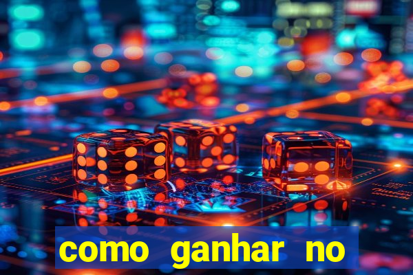 como ganhar no tigrinho estrategia