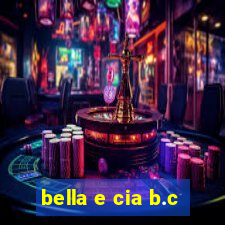 bella e cia b.c